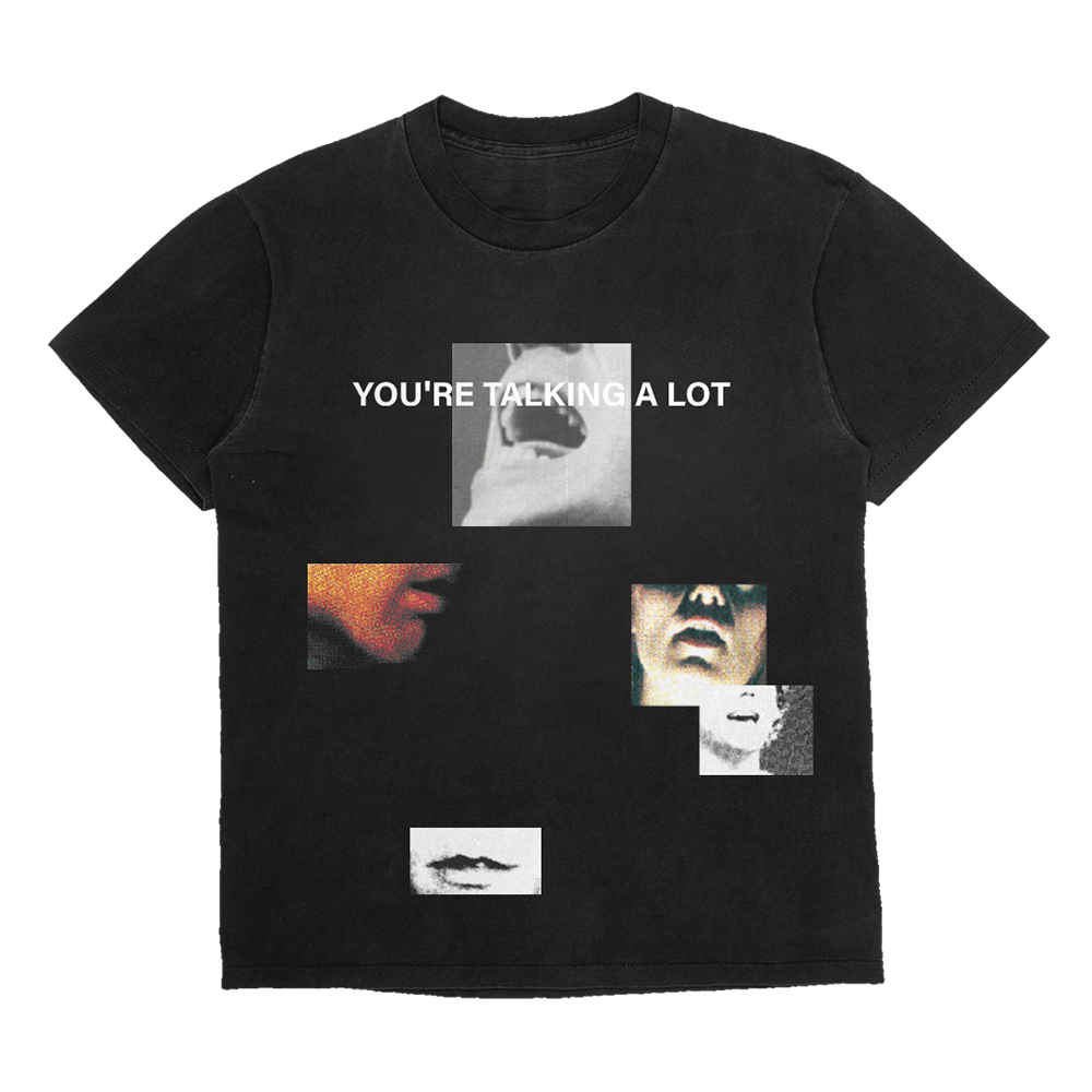 You're Talking A Lot T-Shirt