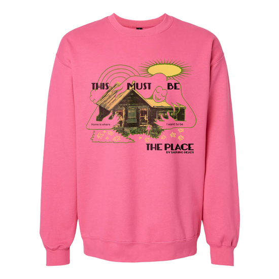 This Must Be The Place Sweatshirt